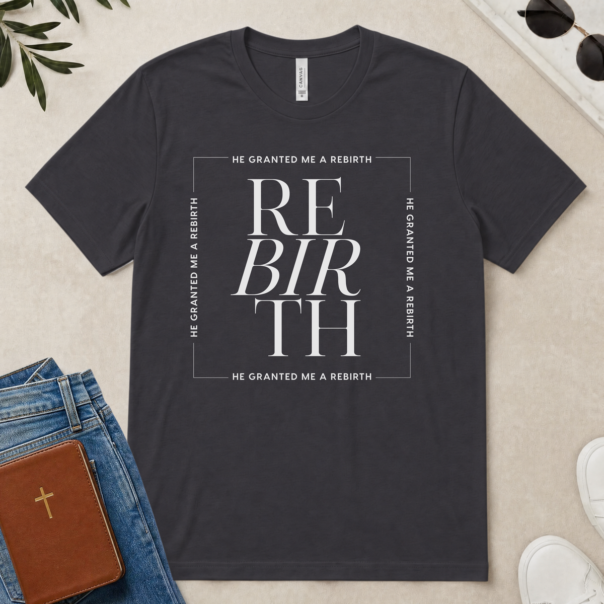 He Granted Me A REBIRTH Christian T-Shirt