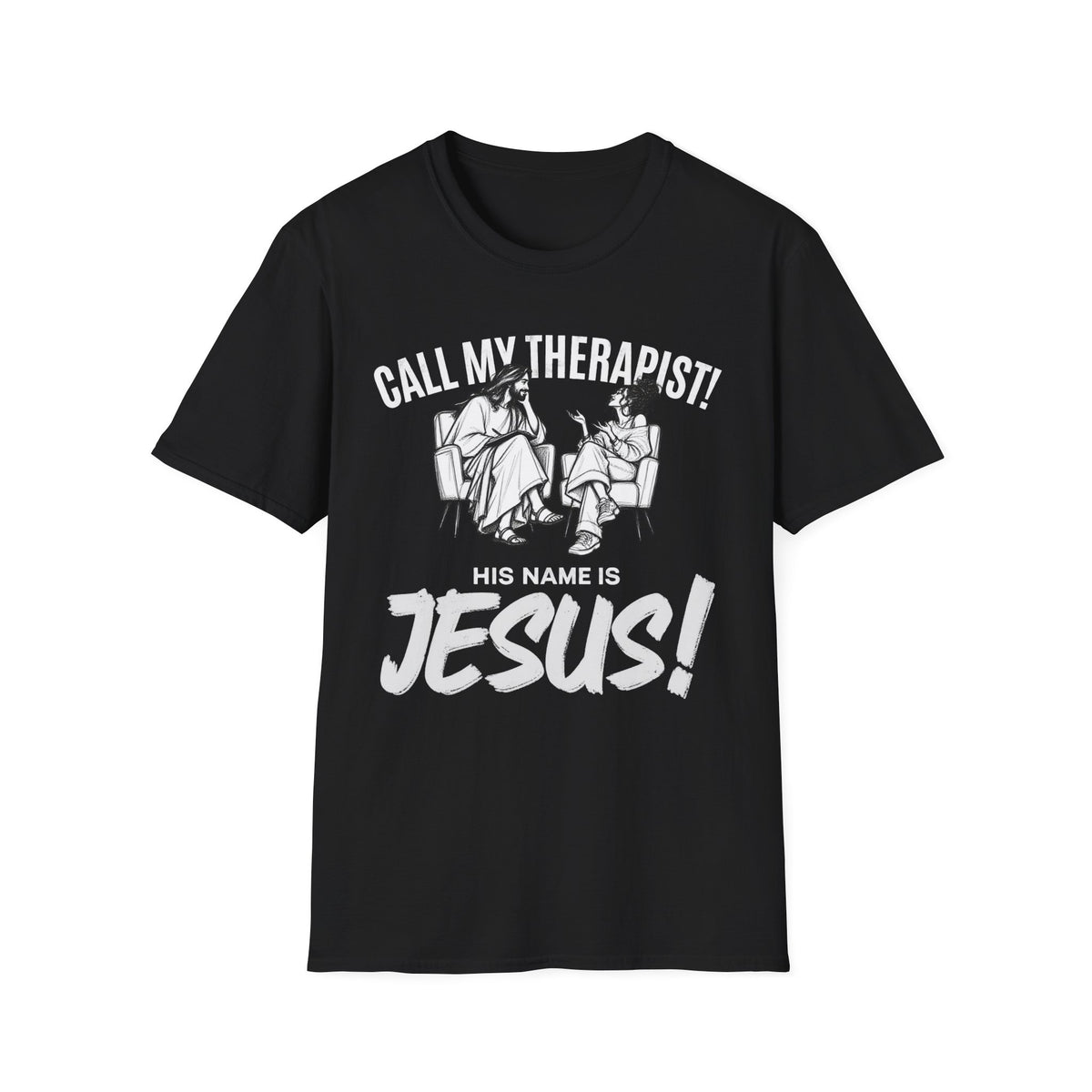 CALL MY THERAPIST! Funny Tee