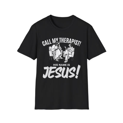 CALL MY THERAPIST! Funny Tee