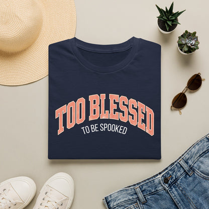Too Blessed To Be Spooked Halloween T-Shirt