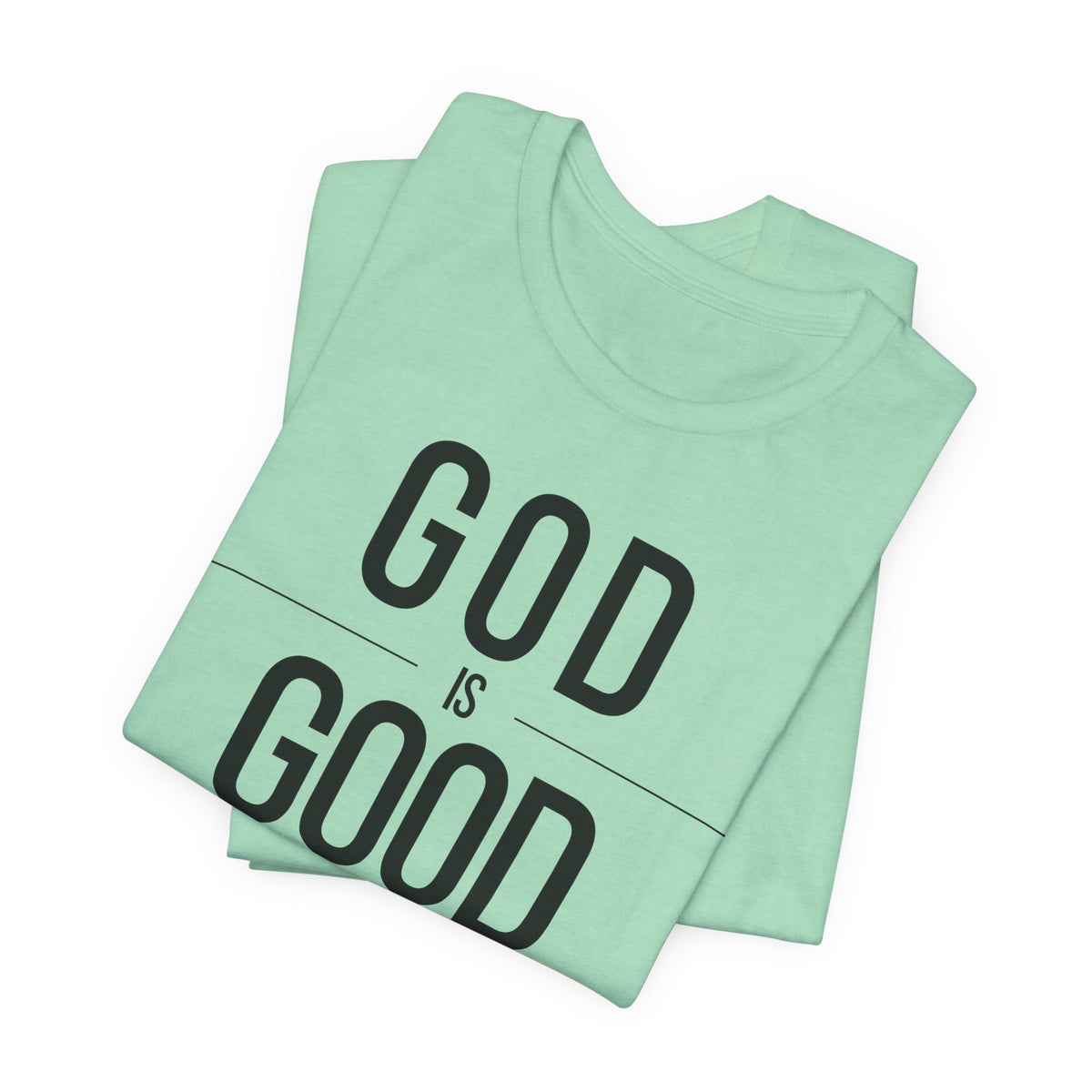 God Is Good All The Time Unisex Christian T-Shirt (Color)