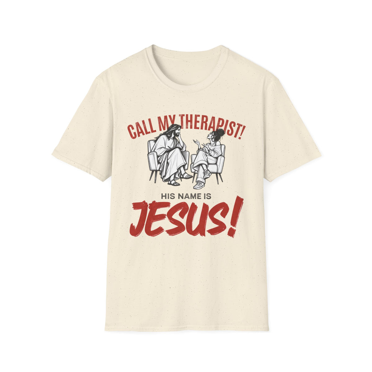 CALL MY THERAPIST! Funny Tee