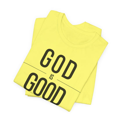 God Is Good All The Time Unisex Christian T-Shirt (Color)