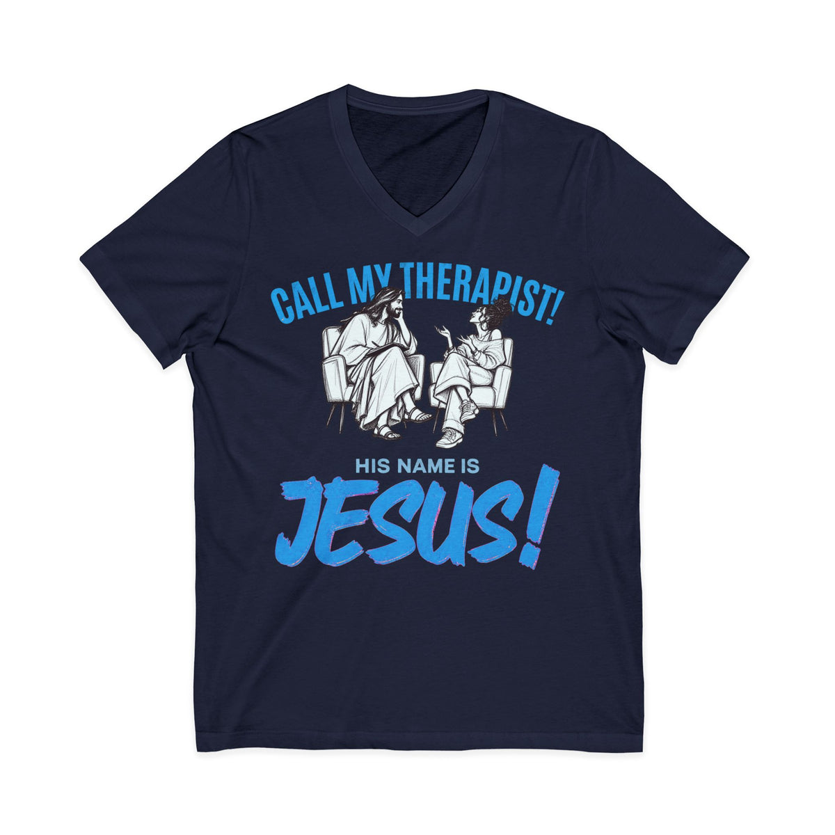 CALL MY THERAPIST! V-Neck T-Shirt
