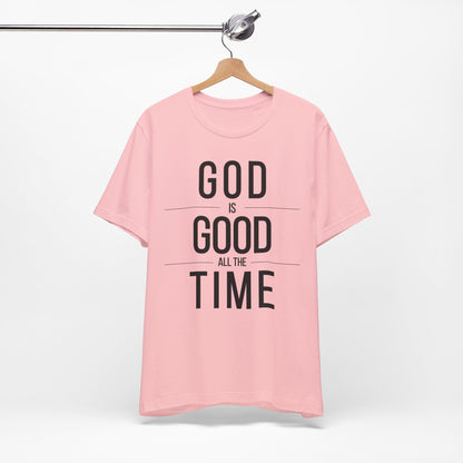 God Is Good All The Time Unisex Christian T-Shirt (Color)