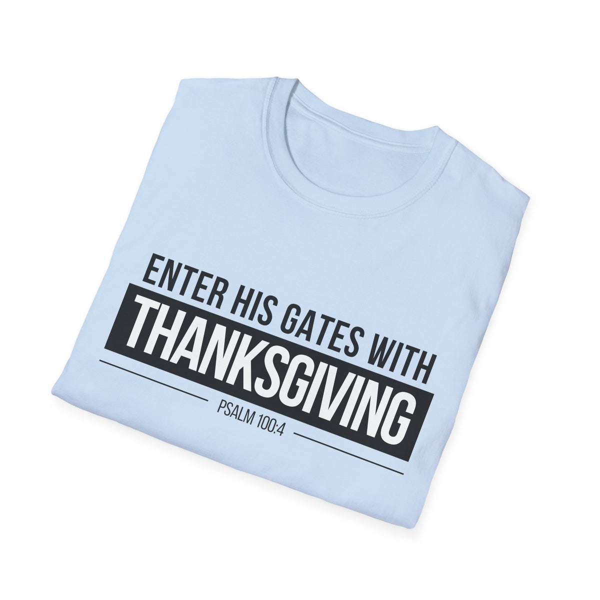 Enter His Gates With Thanksgiving T-Shirt (Light)
