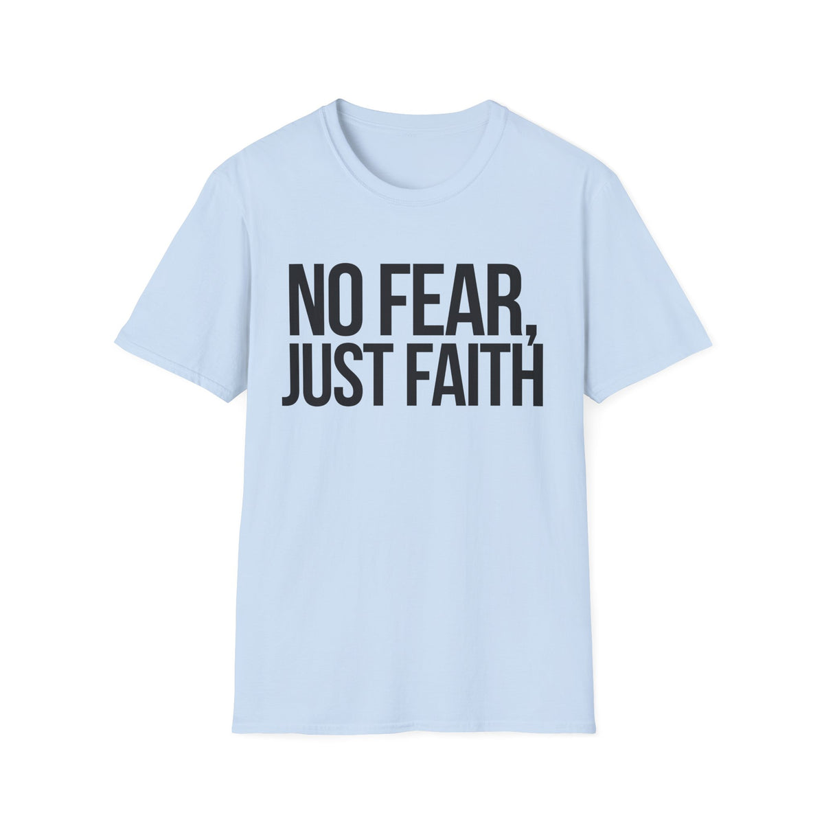 No Fear, Just Faith T-Shirt (Light) - CURVY