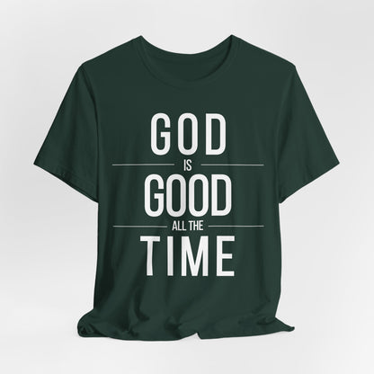 God Is Good All The Time Unisex Christian T-Shirt (Dark)