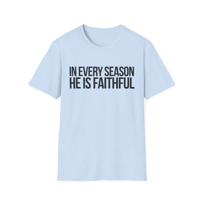 In Every Season, He Is Faithful T-Shirt (Light) CURVY