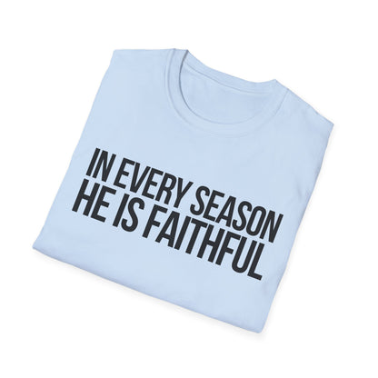 In Every Season, He Is Faithful T-Shirt (Light) CURVY