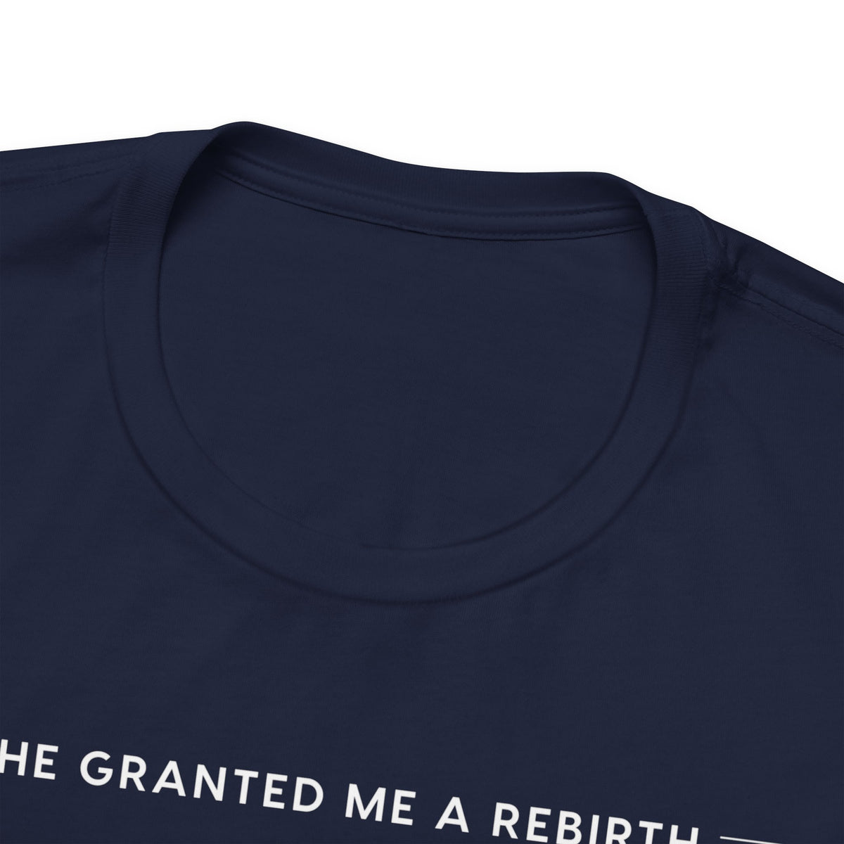 He Granted Me A Rebirth Unisex T-Shirt (Dark)