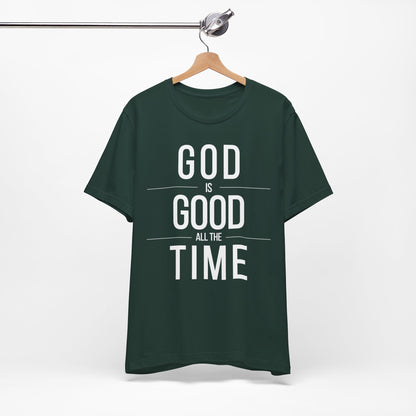 God Is Good All The Time Unisex Christian T-Shirt (Dark)
