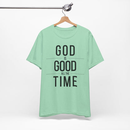 God Is Good All The Time Unisex Christian T-Shirt (Color)