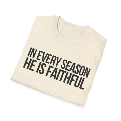 In Every Season, He Is Faithful T-Shirt (Light) CURVY