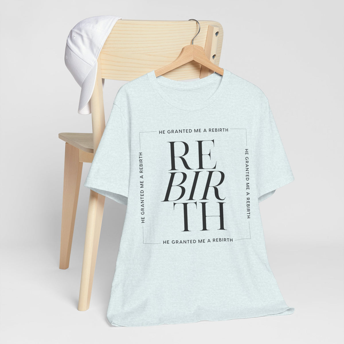 He Granted Me A Rebirth Unisex T-Shirt (Light)