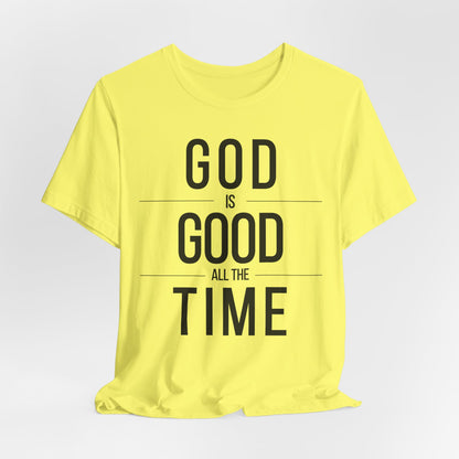 God Is Good All The Time Unisex Christian T-Shirt (Color)