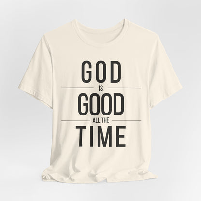 God Is Good All The Time Unisex Christian T-Shirt (Light)