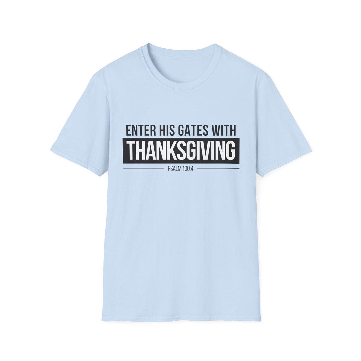 Enter His Gates With Thanksgiving T-Shirt (Light)