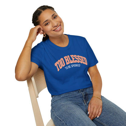 Too Blessed To Be Spooked Halloween T-Shirt