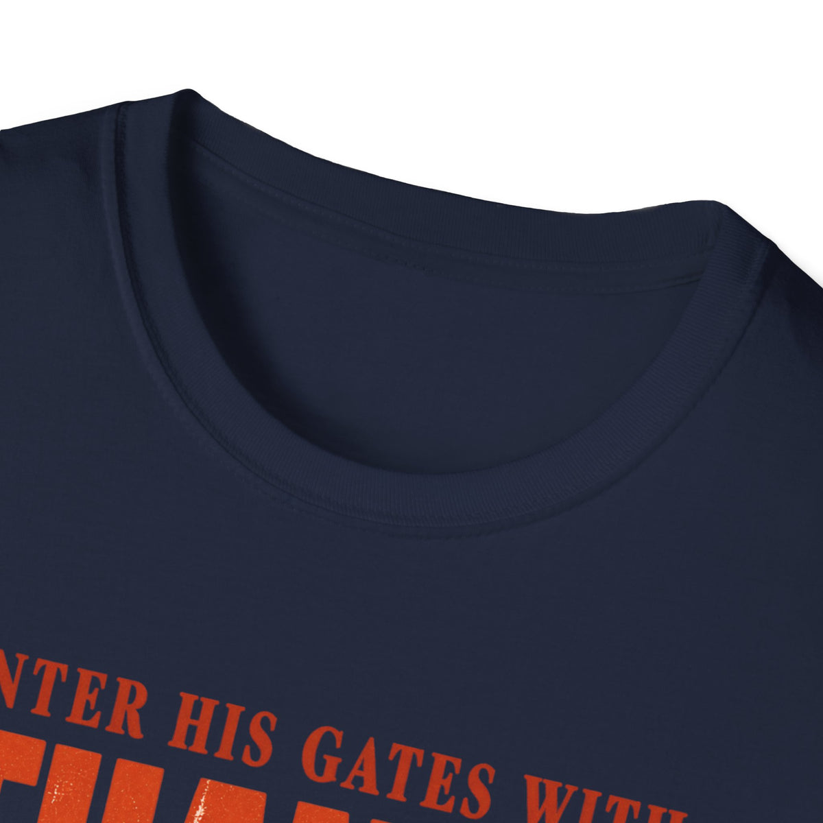 Enter His Gates With Thanksgiving T-Shirt