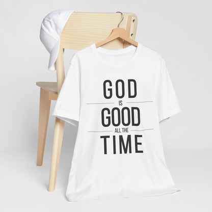 God Is Good All The Time Unisex Christian T-Shirt (Light)