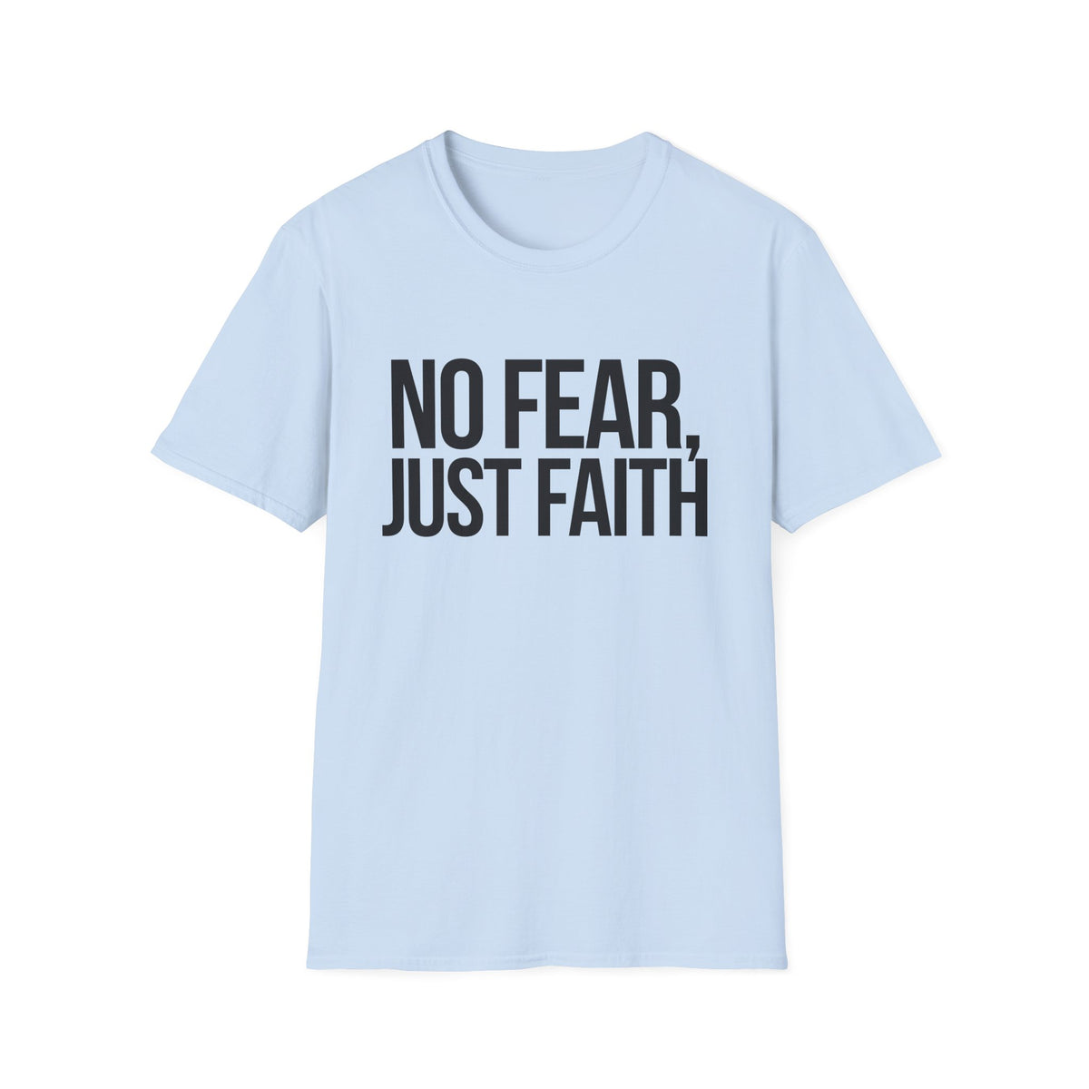 No Fear, Just Faith T-Shirt (Light)