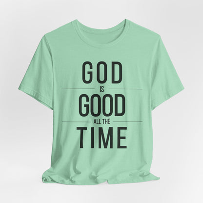 God Is Good All The Time Unisex Christian T-Shirt (Color)