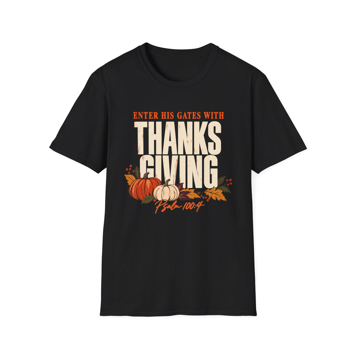 Enter His Gates With Thanksgiving T-Shirt