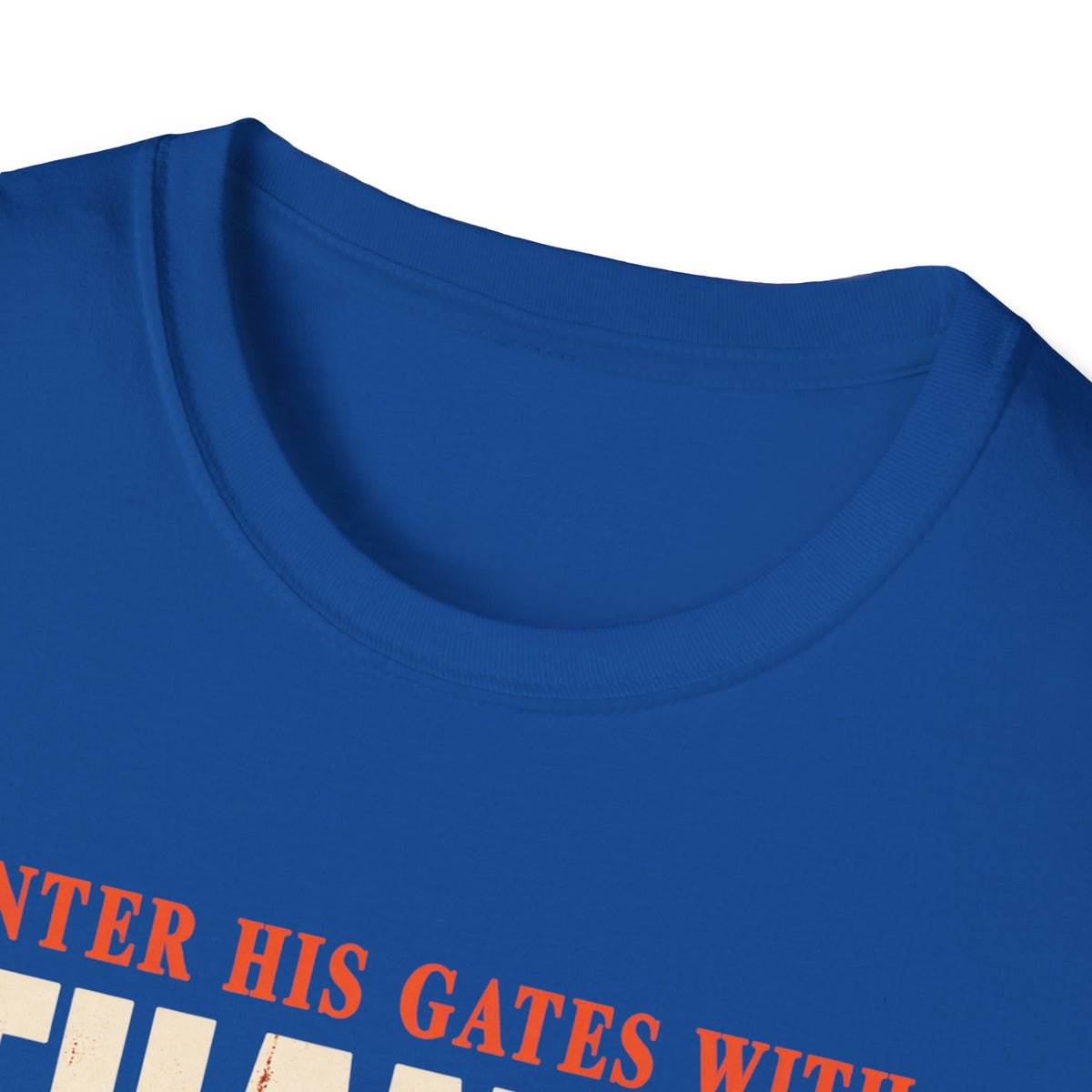 Enter His Gates With Thanksgiving T-Shirt