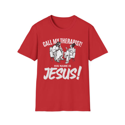 CALL MY THERAPIST! Funny Tee
