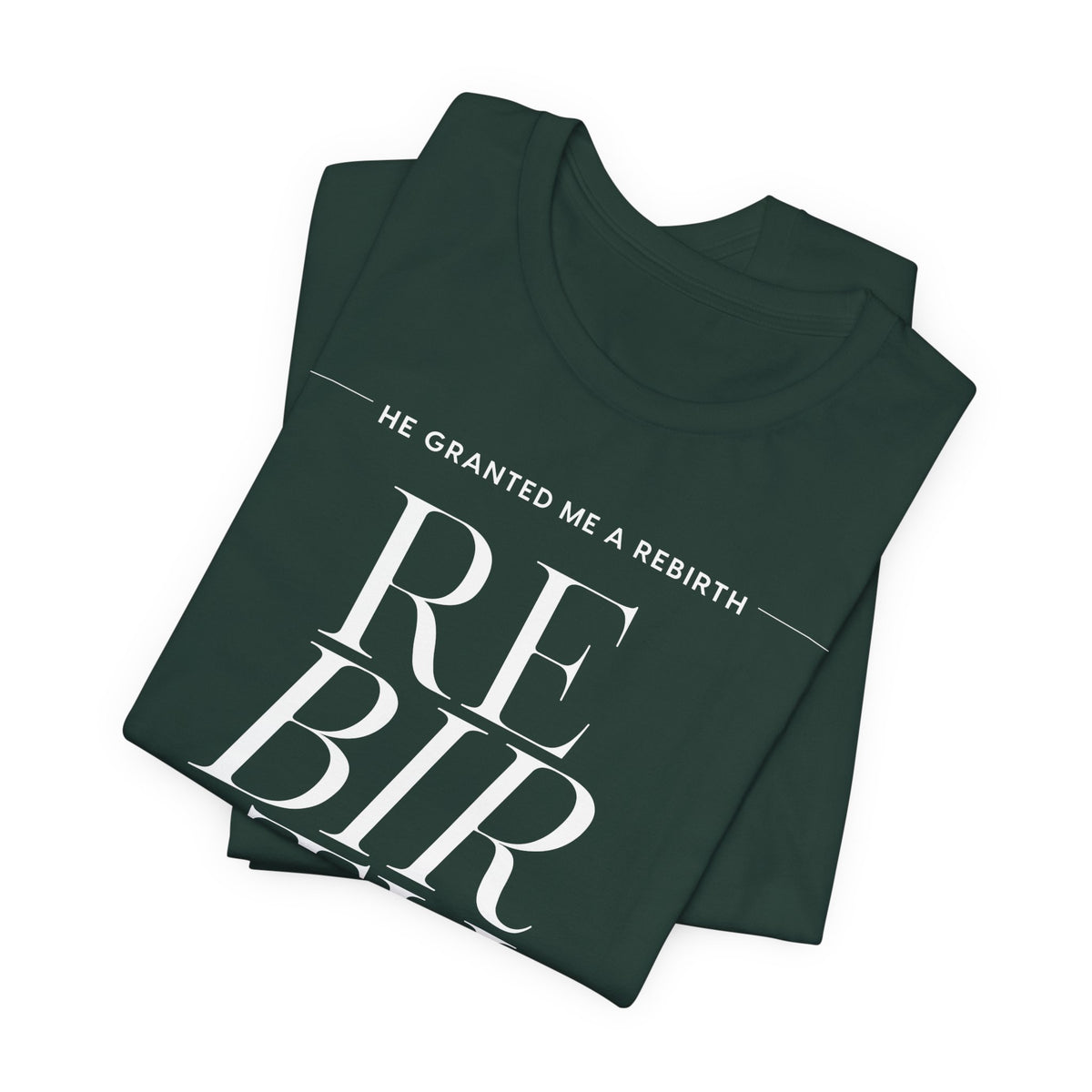He Granted Me A Rebirth Unisex T-Shirt (Dark)