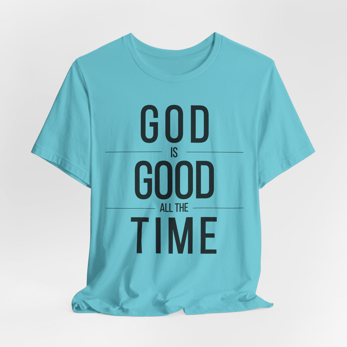 God Is Good All The Time Unisex Christian T-Shirt (Color)