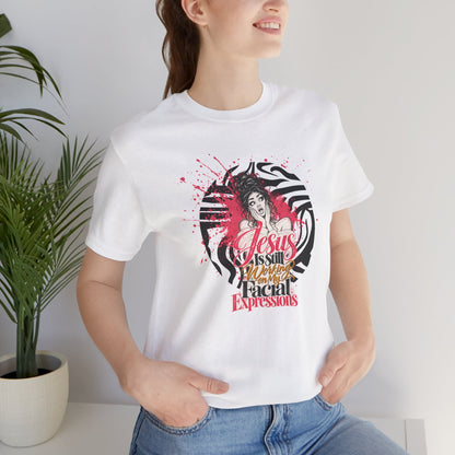 Jesus Is Still Working on My Facial Expressions Funny Tee