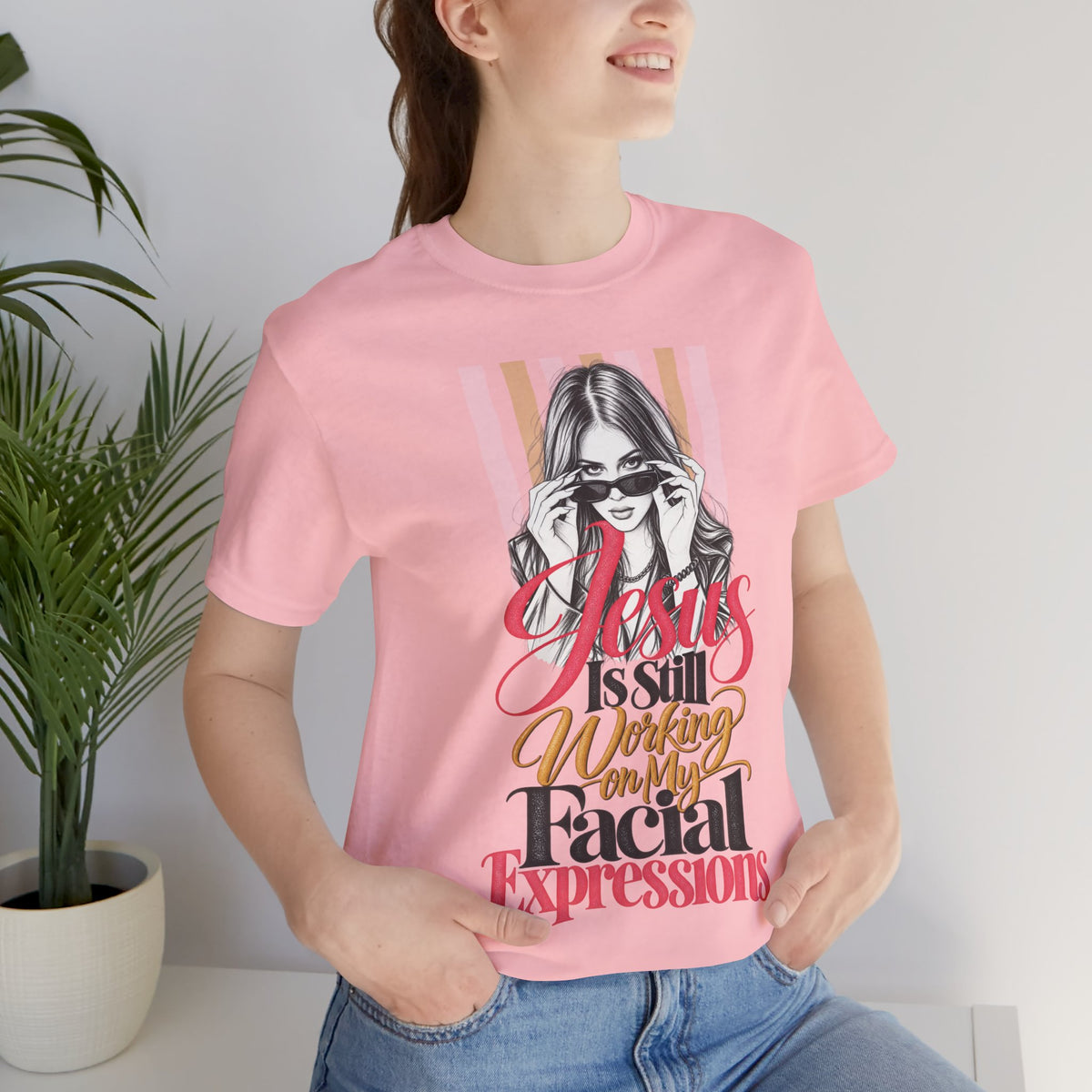 Jesus Is Still Working on My Facial Expressions Funny Tee