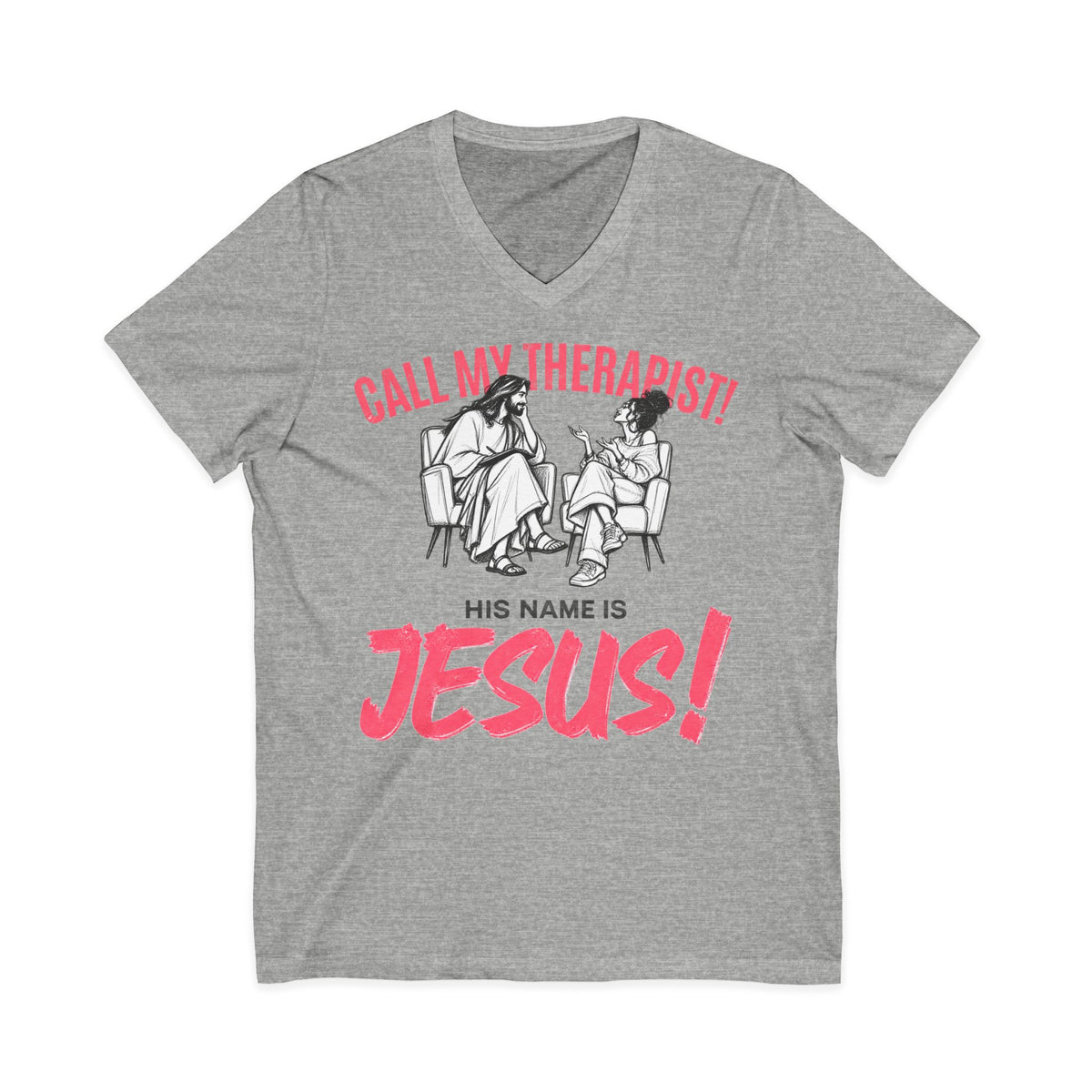 CALL MY THERAPIST! V-Neck T-Shirt