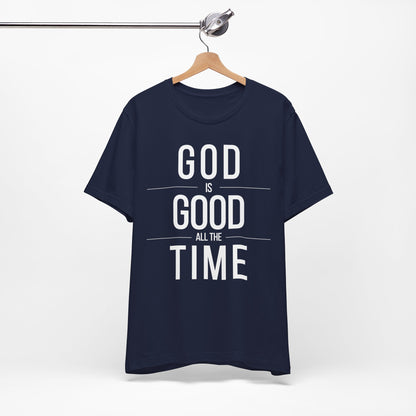God Is Good All The Time Unisex Christian T-Shirt (Dark)