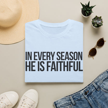 In Every Season, He Is Faithful T-Shirt (Light) CURVY
