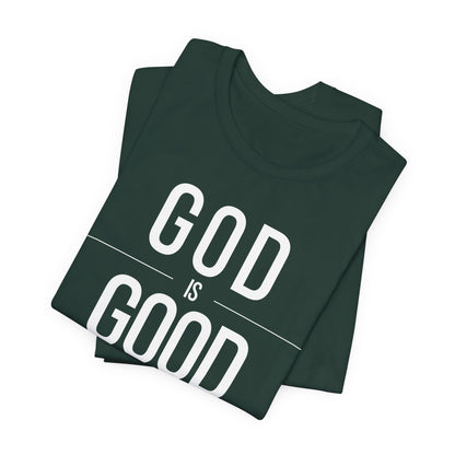 God Is Good All The Time Unisex Christian T-Shirt (Dark)