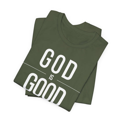 God Is Good All The Time Unisex Christian T-Shirt (Dark)