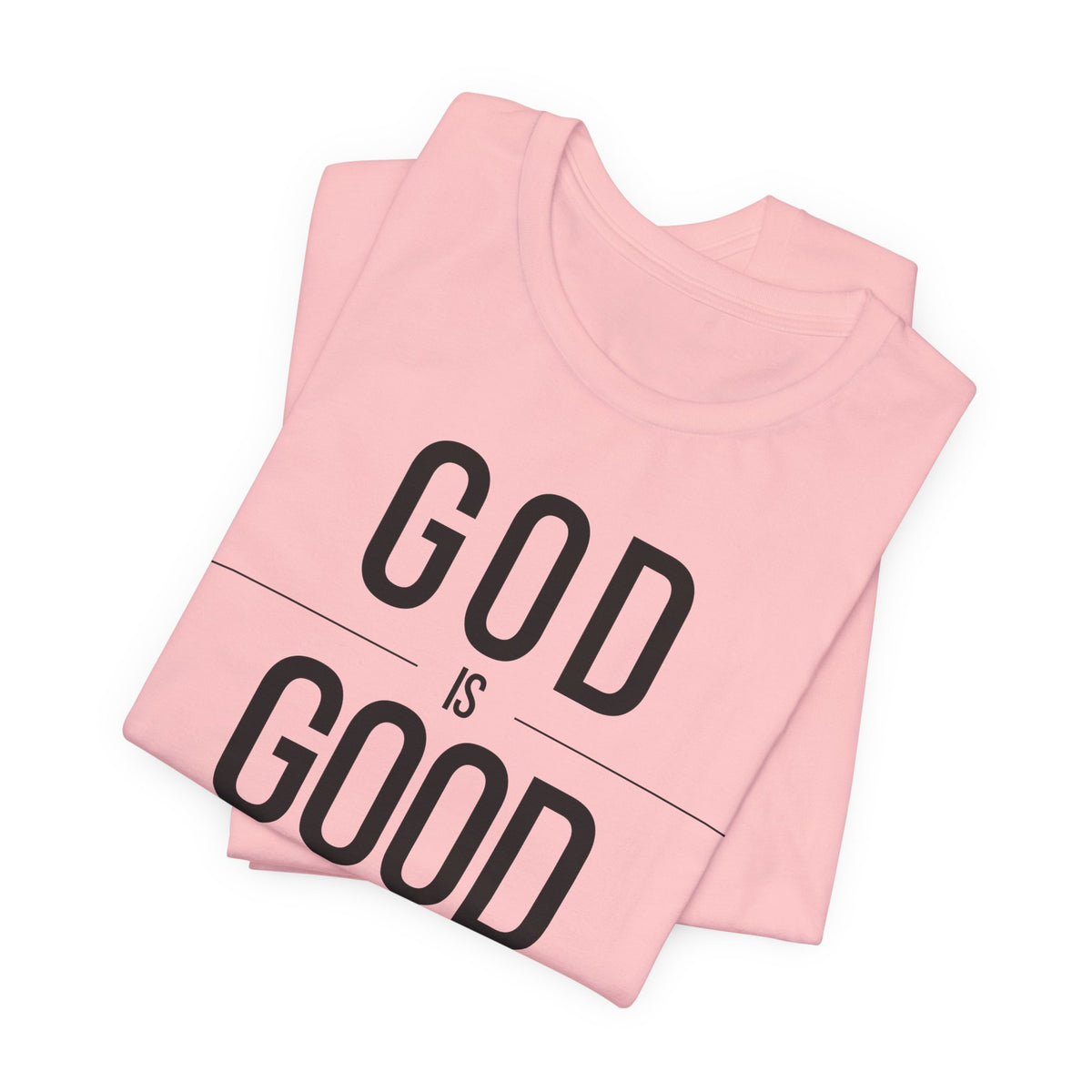 God Is Good All The Time Unisex Christian T-Shirt (Color)