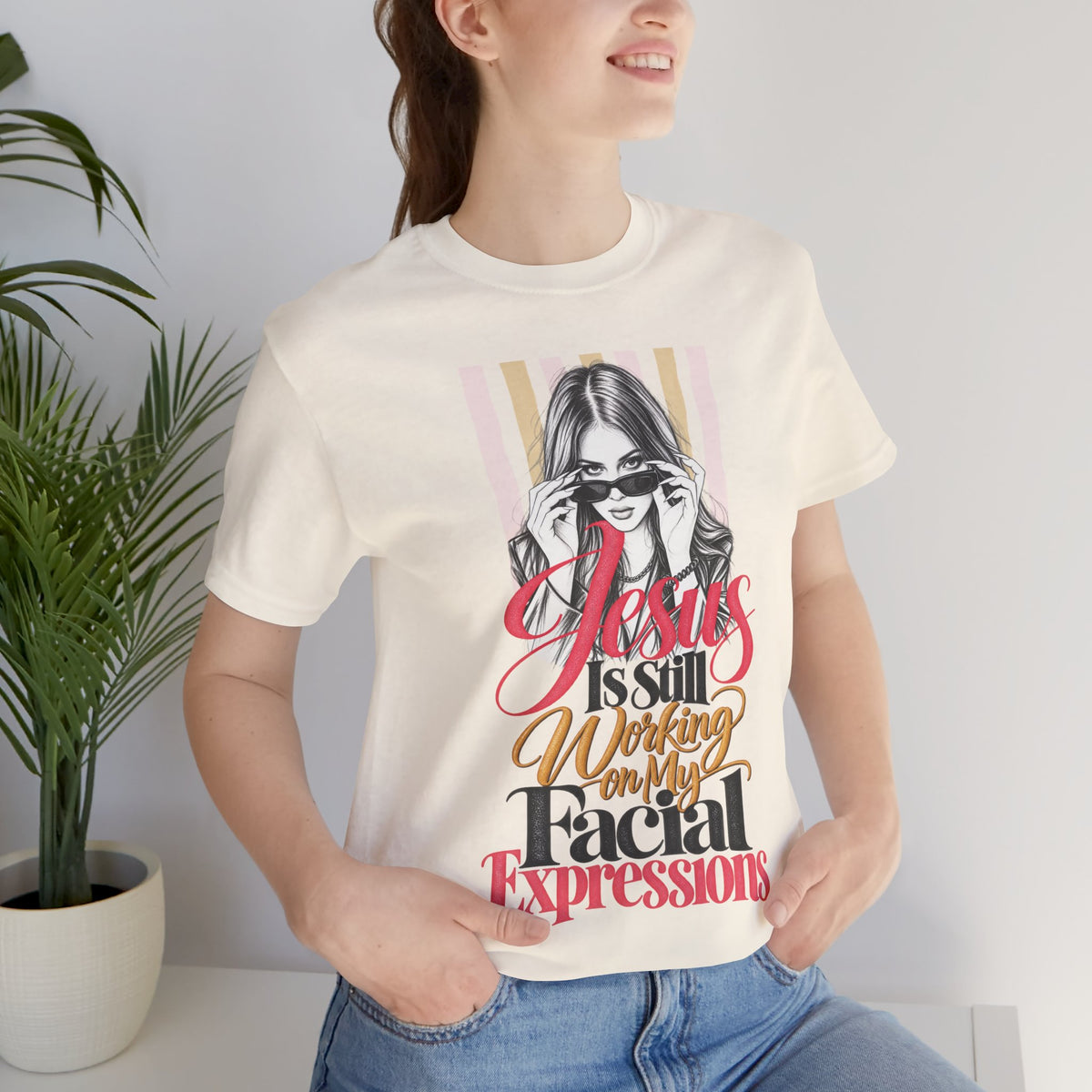 Jesus Is Still Working on My Facial Expressions Funny Tee