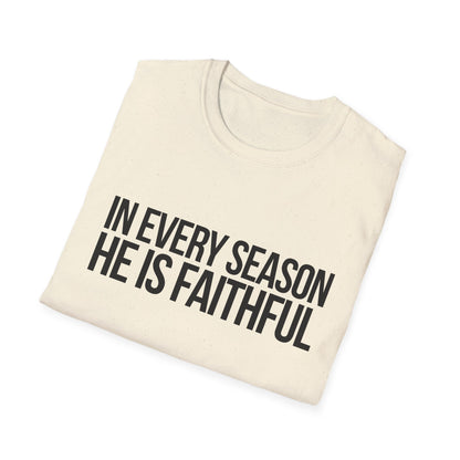 In Every Season, He Is Faithful T-Shirt (Light)