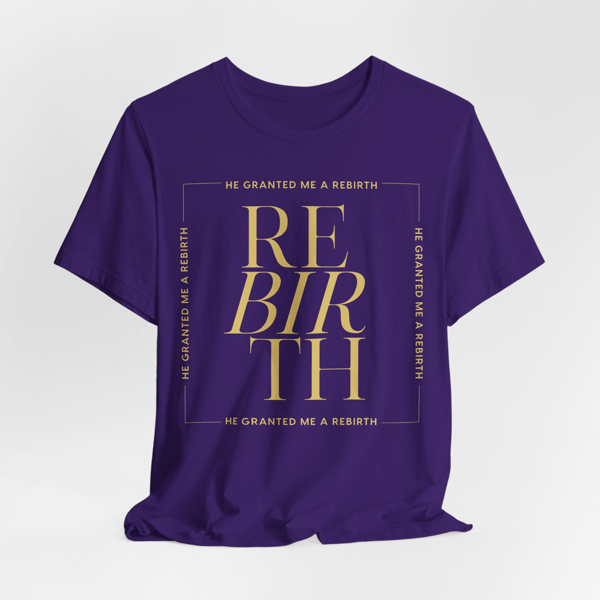 He Granted Me A Rebirth Unisex T-Shirt (Dark + Gold Text)
