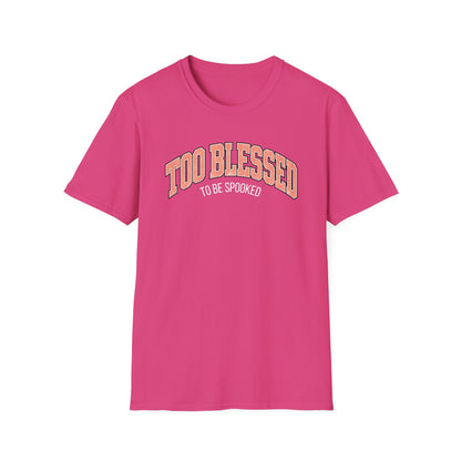 Too Blessed To Be Spooked Halloween T-Shirt