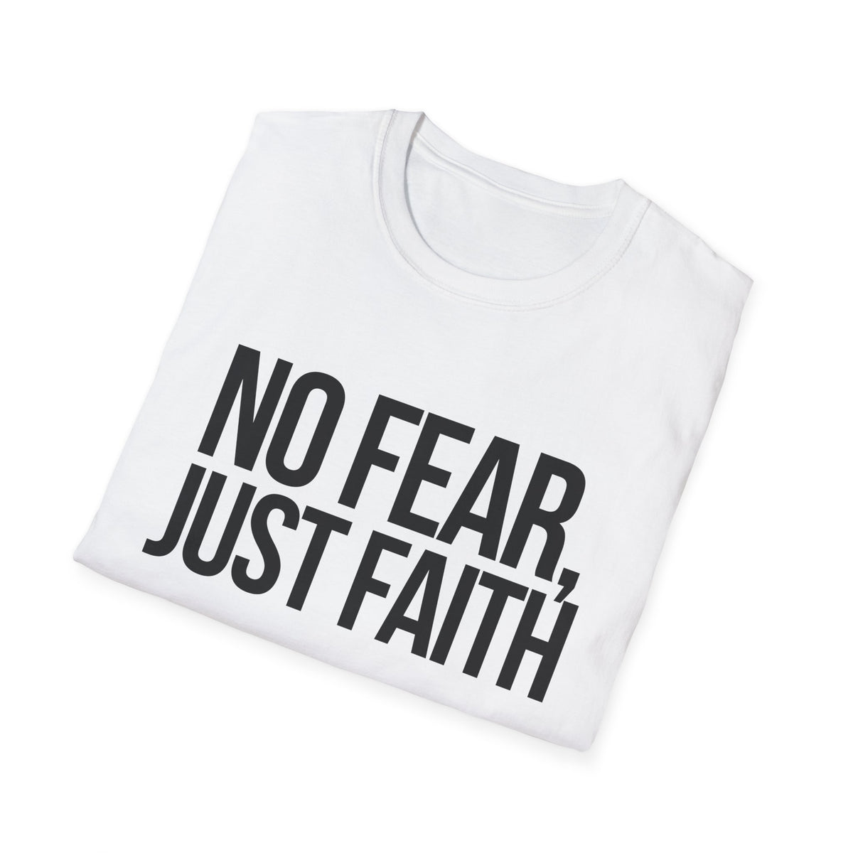 No Fear, Just Faith T-Shirt (Light)
