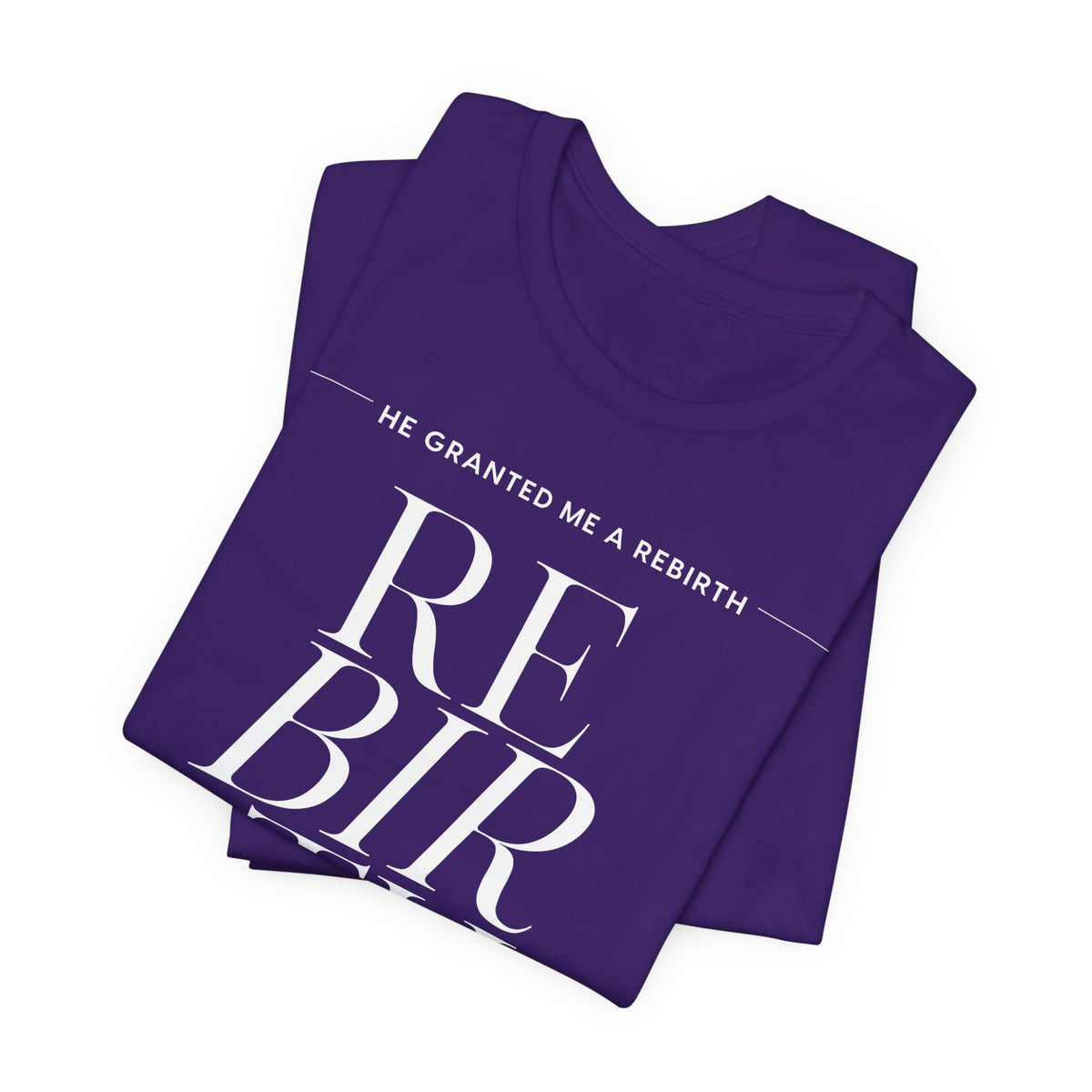 He Granted Me A Rebirth Unisex T-Shirt (Dark)