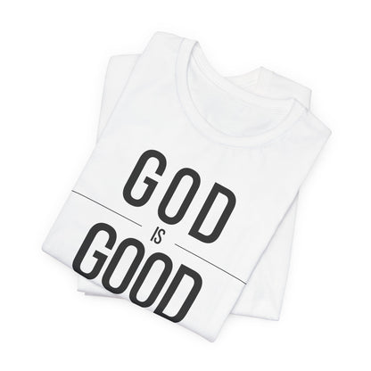 God Is Good All The Time Unisex Christian T-Shirt (Light)