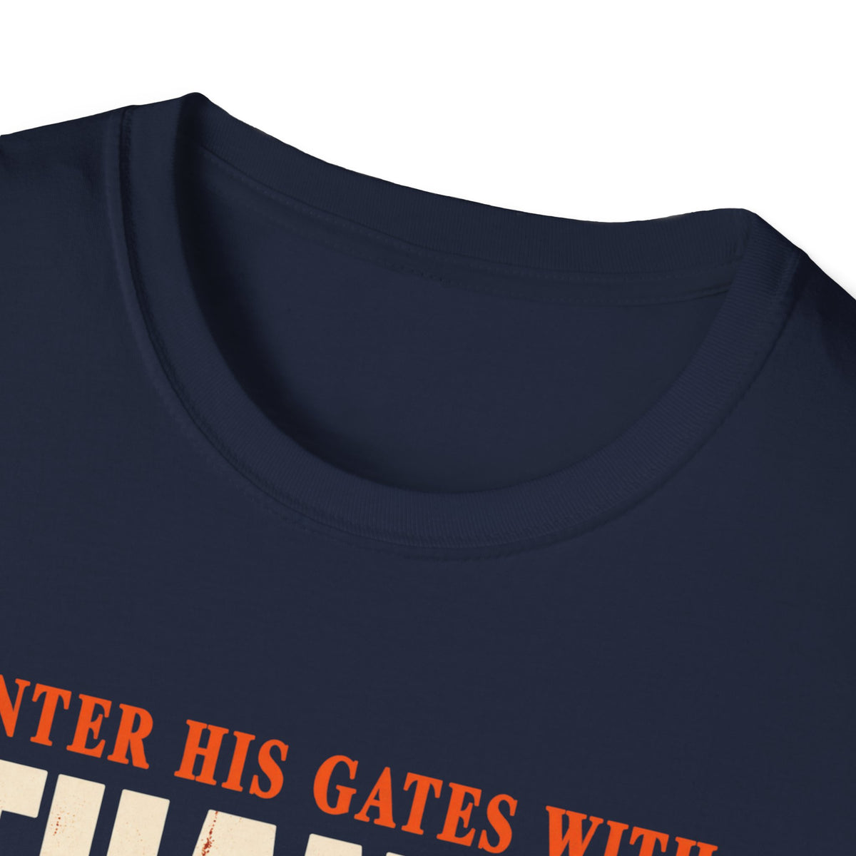 Enter His Gates With Thanksgiving T-Shirt