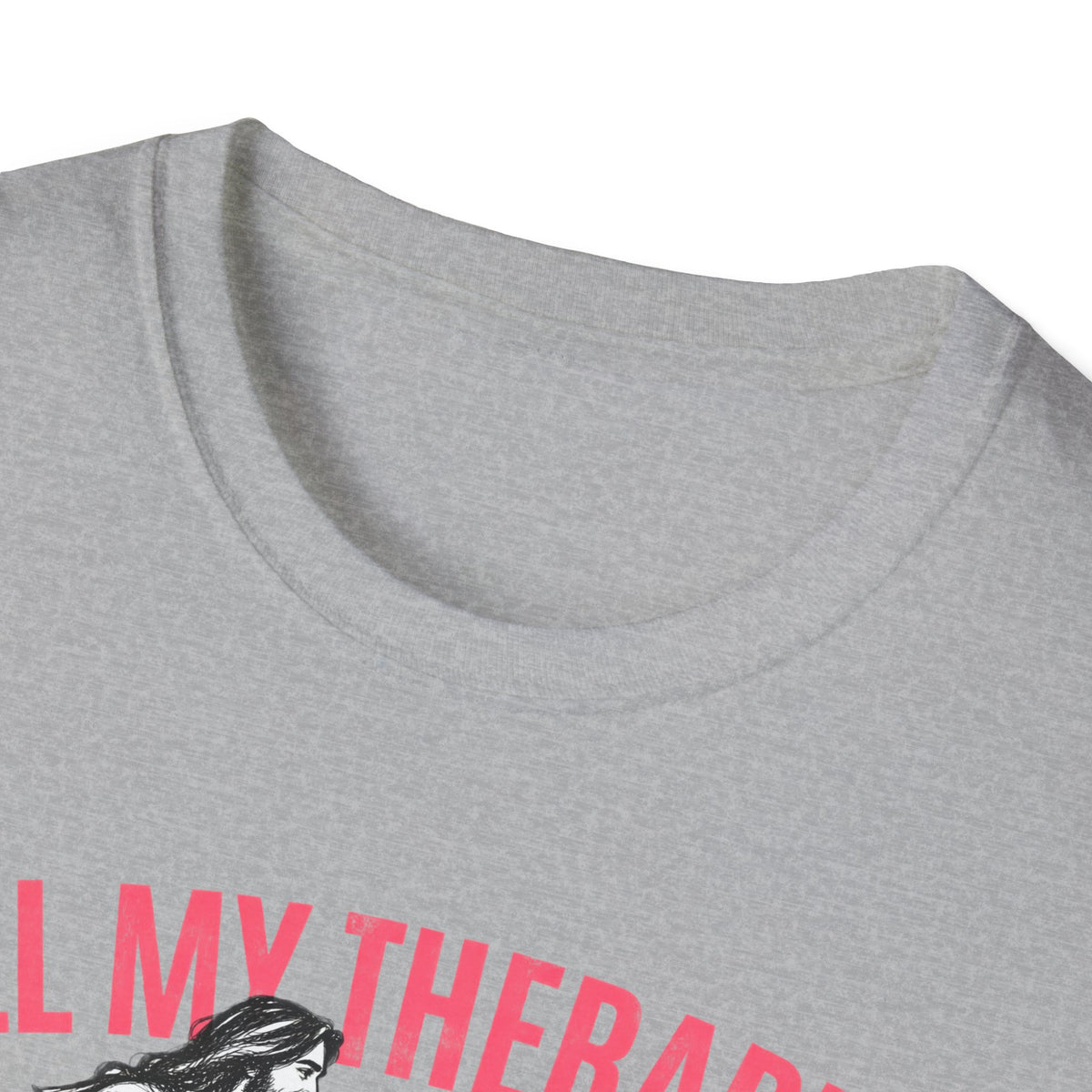 CALL MY THERAPIST! Funny Tee