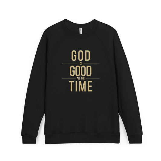 God Is Good All The Time Christian Sweatshirt (with Gold Text)